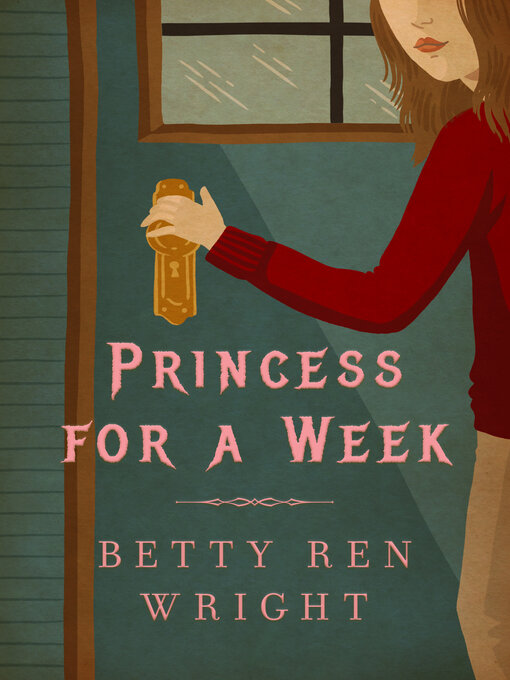 Title details for Princess for a Week by Betty Ren Wright - Available